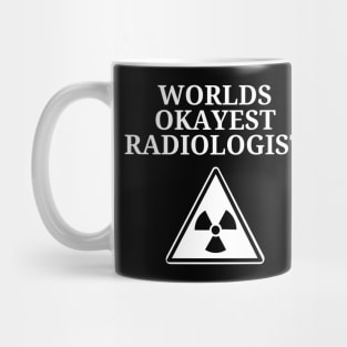 World okayest radiologist Mug